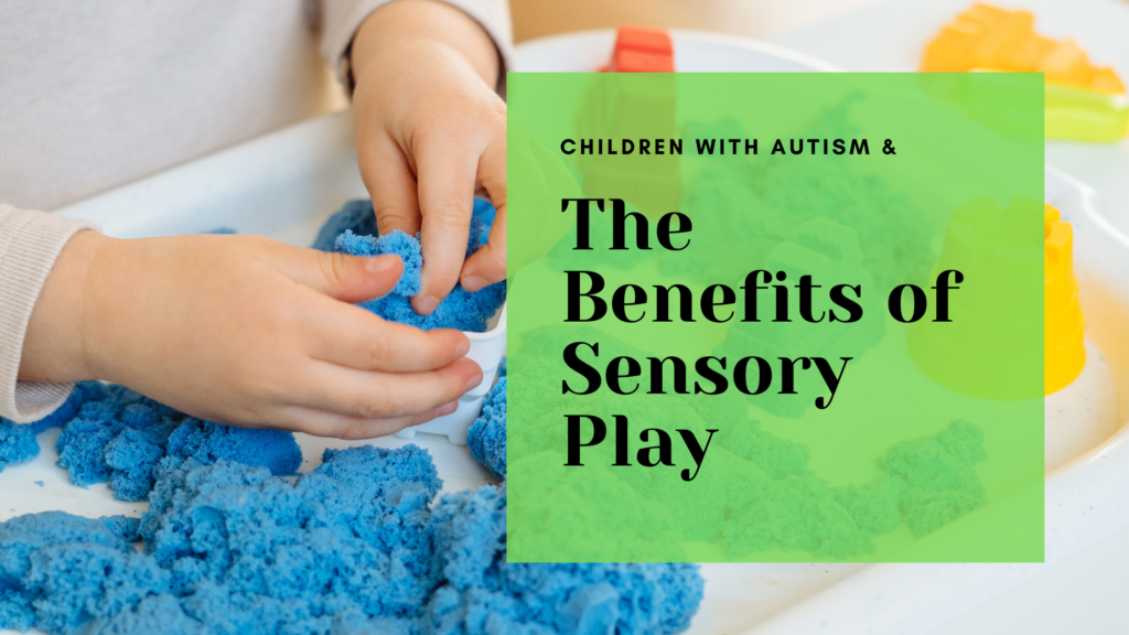 The Benefits of Sensory Play for Children with Autism